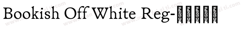 Bookish Off White Reg字体转换